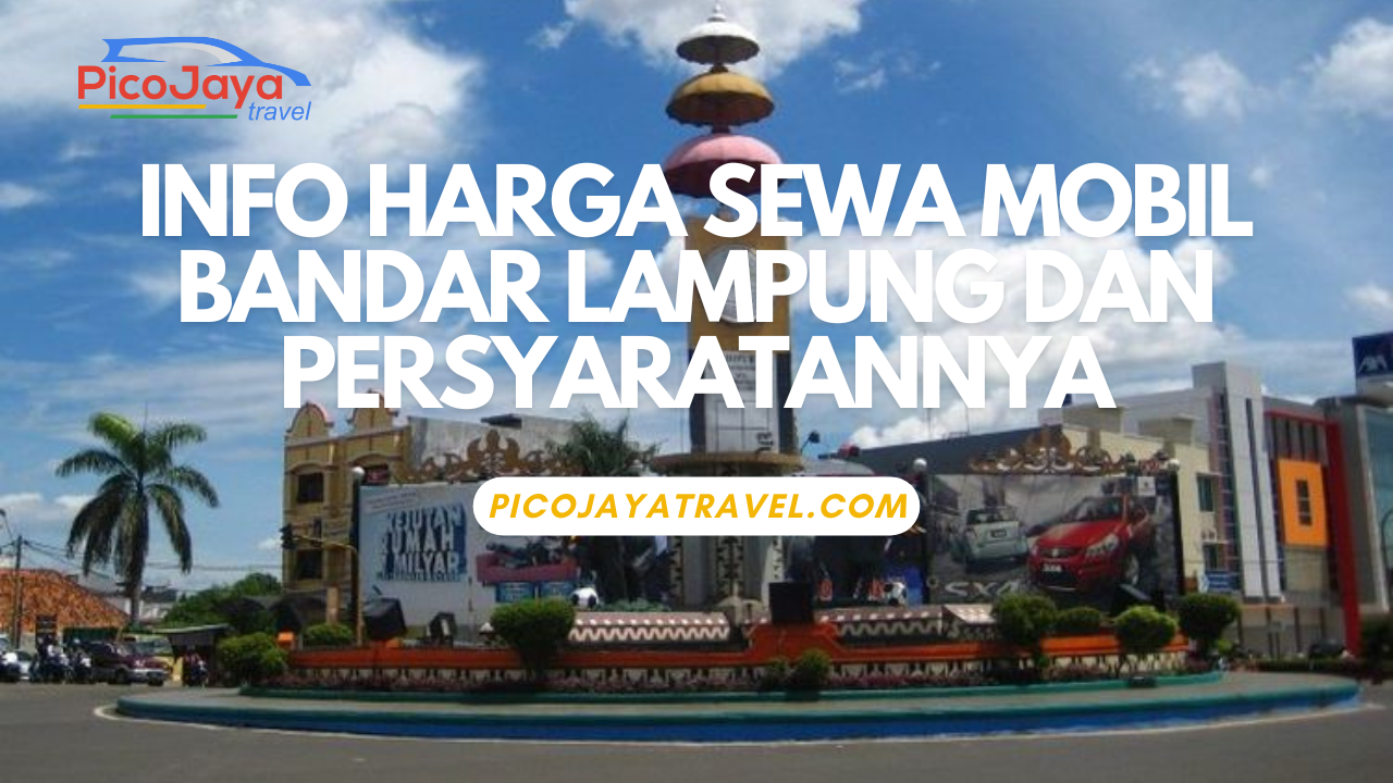 Info Harga Sewa Mobil Bandar Lampung dan Persyaratannya